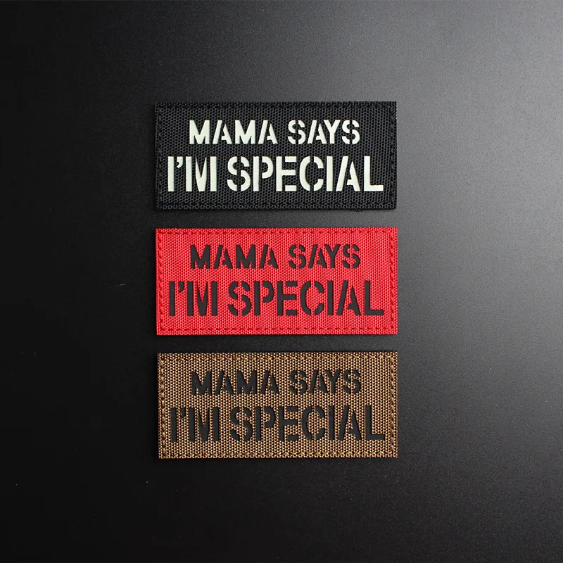 MAMA SAYS I'M SPECIAL parches tácticos de nailon insignias luminosas reflectantes IR para decoración de mochila de ropa