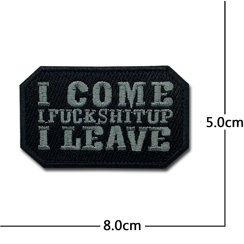 I COME I LEAVE Patches alta calidad bordado creatividad insignia gancho lazo brazalete 3D palo en chaqueta mochila pegatinas - imagen 5