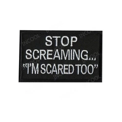 Parche bordado Stop Screaming Scared I'm Too, parches decorativos, apliques de tela, parche bordado para mochila de ropa