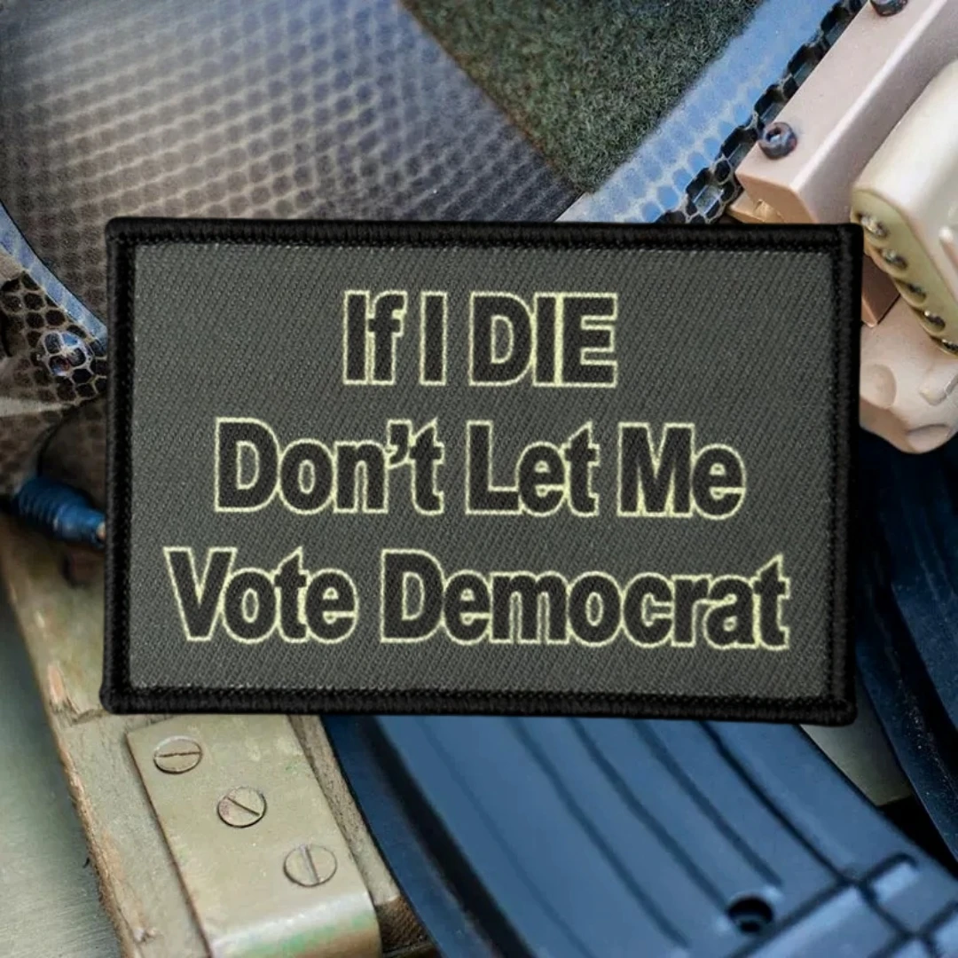 Si me morir, no me le vote, parche táctico de moral demócrata, parches de gancho y bucle impresos para ropa, pegatina para mochila militar - imagen 3