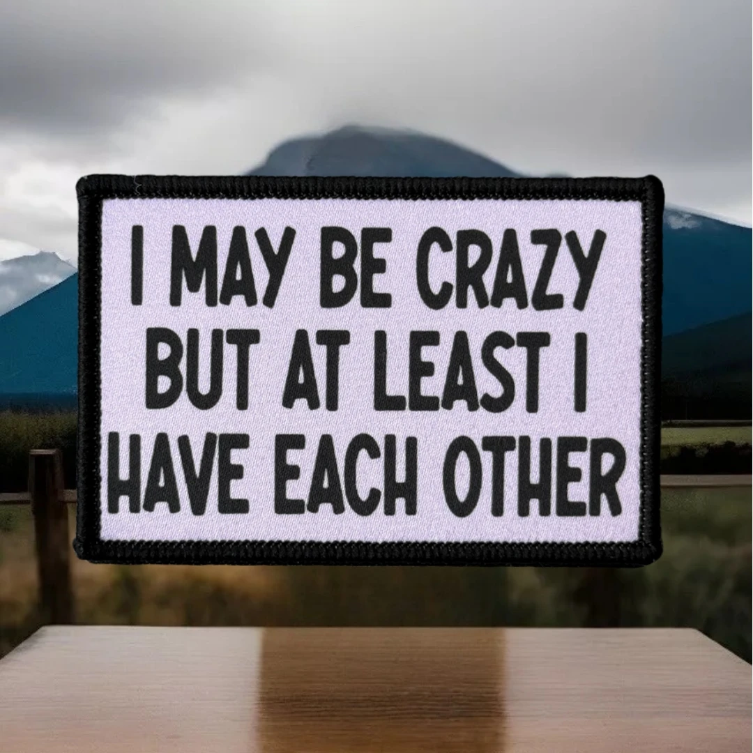 Parche impreso con insignia de moral táctica I May Be Crazy para ropa, parches militares con gancho y bucle, pegatina para mochila, apliques para brazalete - imagen 5