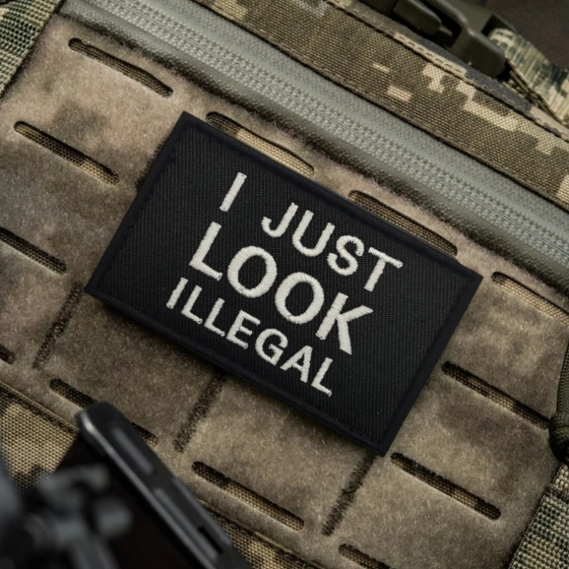 Parche táctico moral, brazalete militar del ejército "I JUST LOOK ILLEGAL", parches de gancho y bucle bordados para ropa, pegatina para mochila