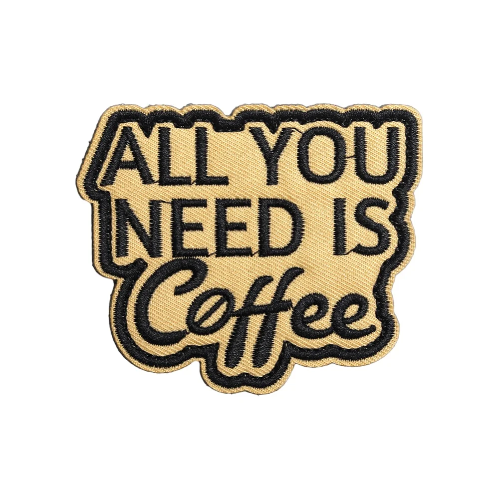 Todo lo que necesitas es café Meme parche divertido cita Velcros moral táctico bordado insignia gancho bucle DIY para gorra Jeans mochila