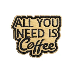 Todo lo que necesitas es café Meme parche divertido cita Velcros moral táctico bordado insignia gancho bucle DIY para gorra Jeans mochila