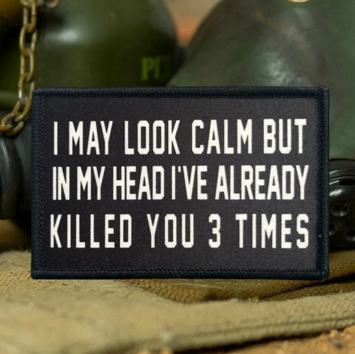 Parche del ejército con insignia de moral táctica militar, pegatina impresa, "I MAY LOOK CALM BUT IN MY HEAD I'VE ALREADY KILLED YOU 3 TIMES" - imagen 5