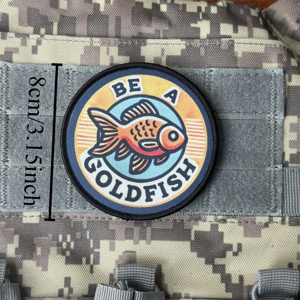 Parches de insignia de moral táctica Be A Goldfish, brazalete del ejército militar, parche de gancho y bucle impreso, pegatina para mochila para ropa - imagen 3