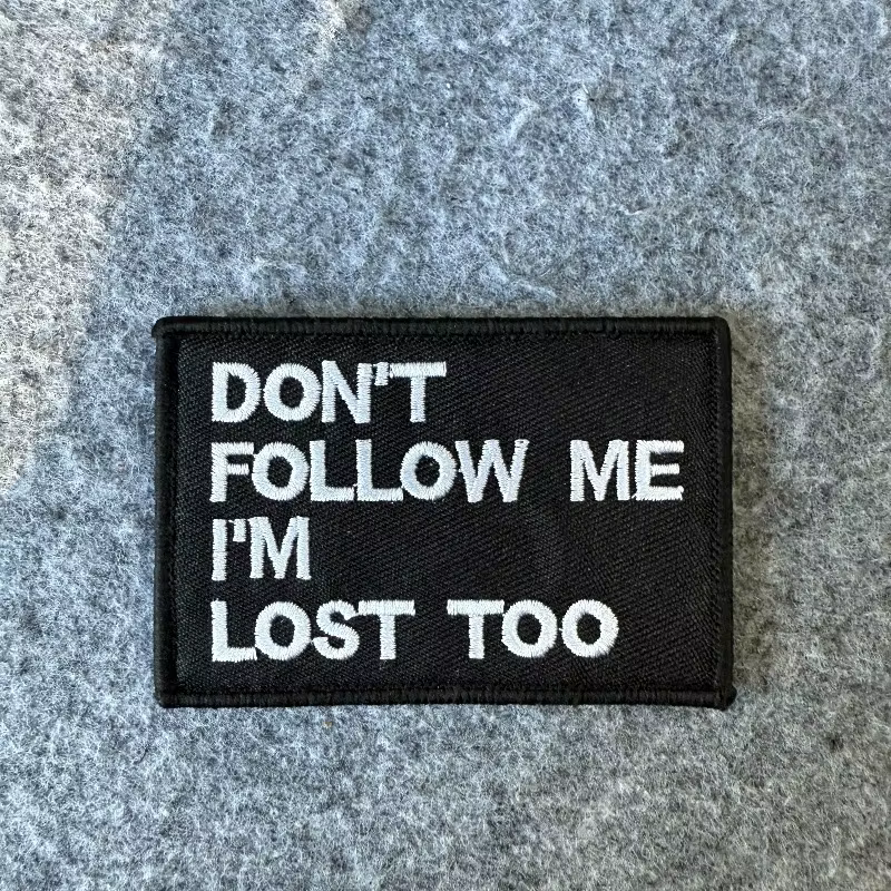 Parche táctico bordado Don't Follow Me I'm Lost Too con velcro - imagen 3