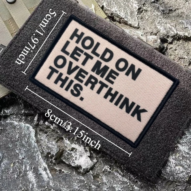 Parche "Hold on Let Overthink This", insignia de moral táctica, gancho y bucle estampado, mochila, ropa, pegatina decorativa, brazalete - imagen 4