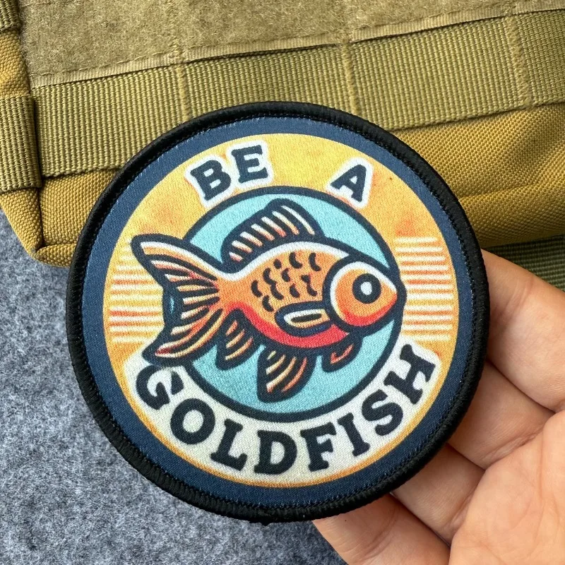 Be A Goldfish-parche militar con gancho y bucle, insignia de moral, parches tácticos para mochila, ropa, chaqueta, apliques - imagen 3