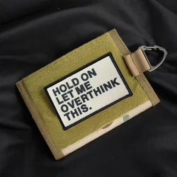 Parche táctico "Hold on Let Me Overthink This", parches de gancho y bucle, ropa, mochila, accesorios DIY
