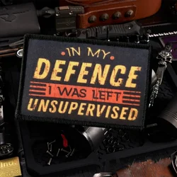 Parche táctico velcro moral – In My Defence I Was Left Unsupervised