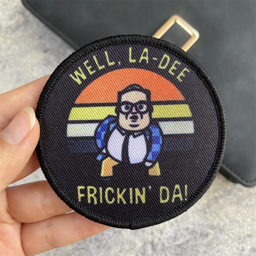 ¡Bien, La-Dee Frickin' Da! Parche de insignia de moral táctica, brazalete con gancho y bucle impreso, mochila militar, accesorios para sombrero, pegatinas