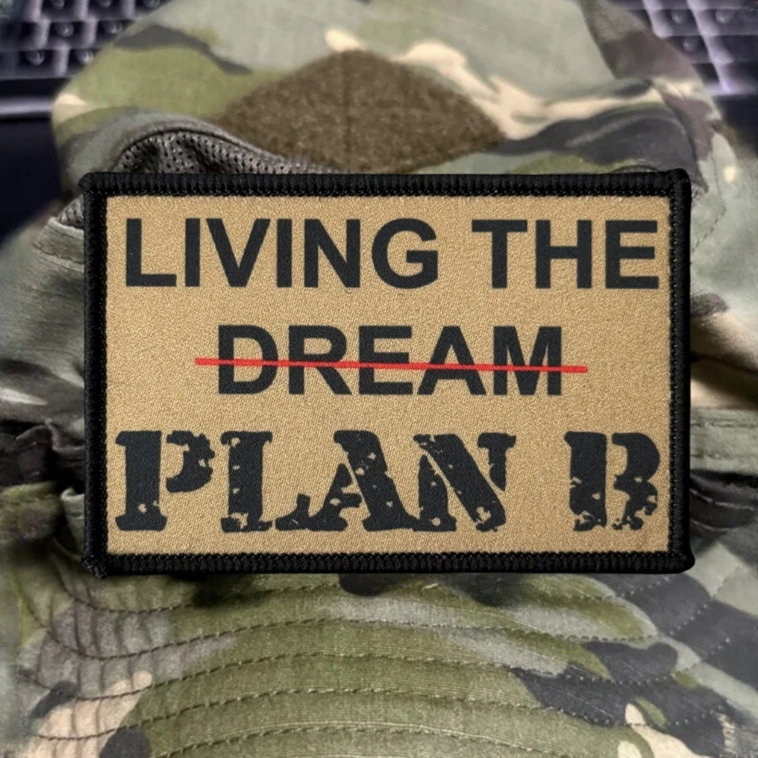 Parche Living the Dream, insignia de moral táctica, emblema militar, pegatina para mochila, parches de gancho y bucle impresos PLAN B para ropa - imagen 3