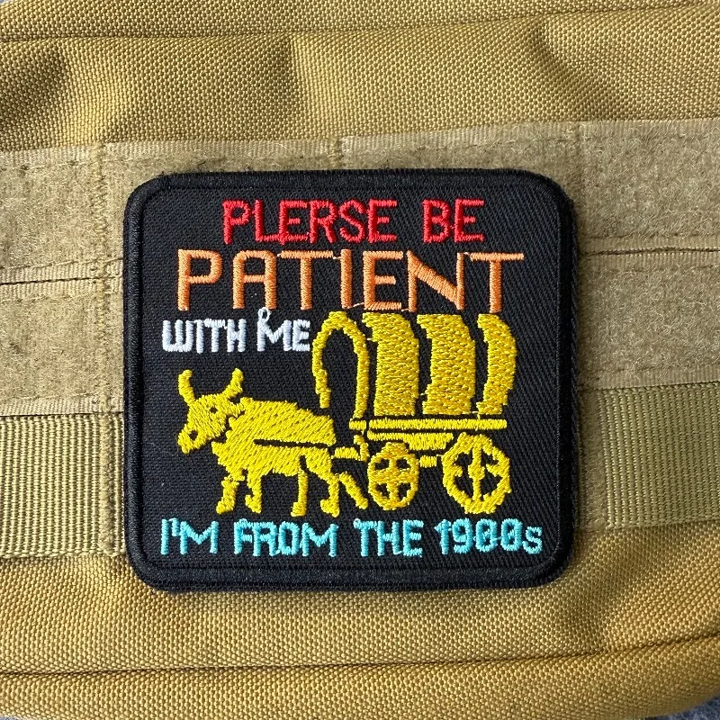 Parche bordado divertido "Sea Patient with Me Im from The 1900", parche táctico con gancho y bucle DIY para mochila, sombrero, chaqueta - imagen 2
