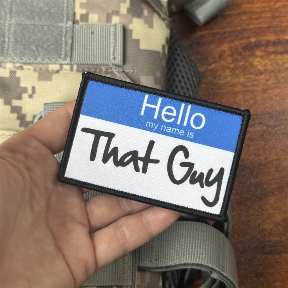 Hola, mi nombre es "That Guy", parche táctico moral, divertido brazalete militar del ejército, parches impresos con gancho para ropa, mochila - imagen 4