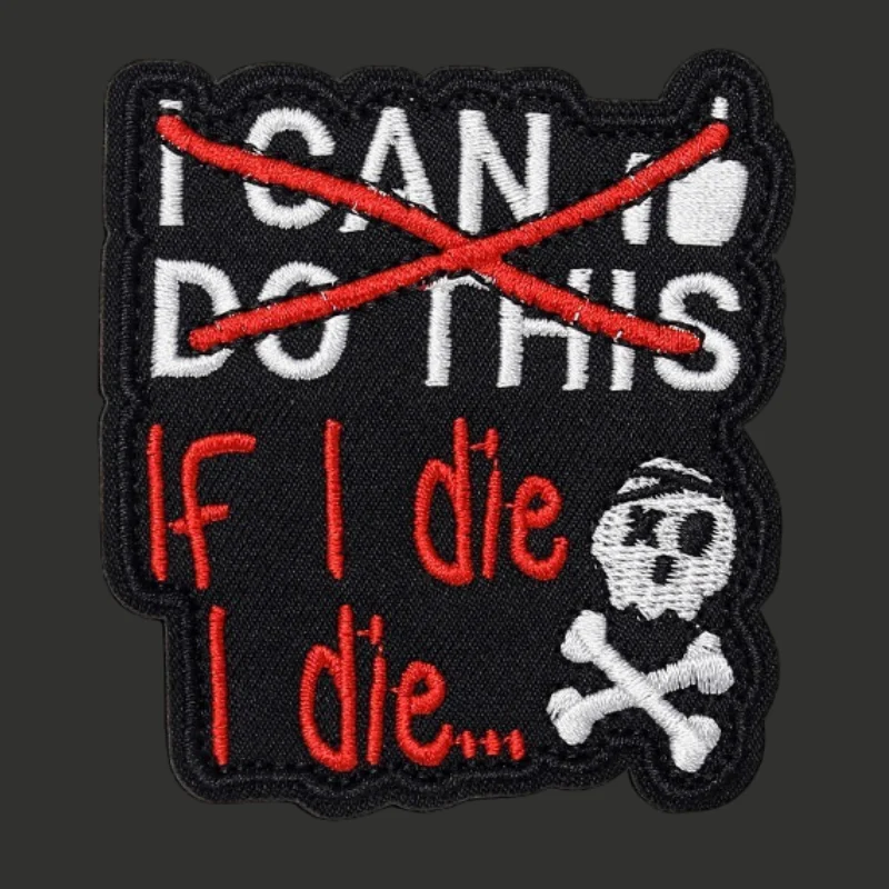 Parche bordado "Puedo FAZO QUE DIE I DIE", insignia de moral táctica, gancho y bucle, mochila, ropa, pegatina decorativa, brazalete