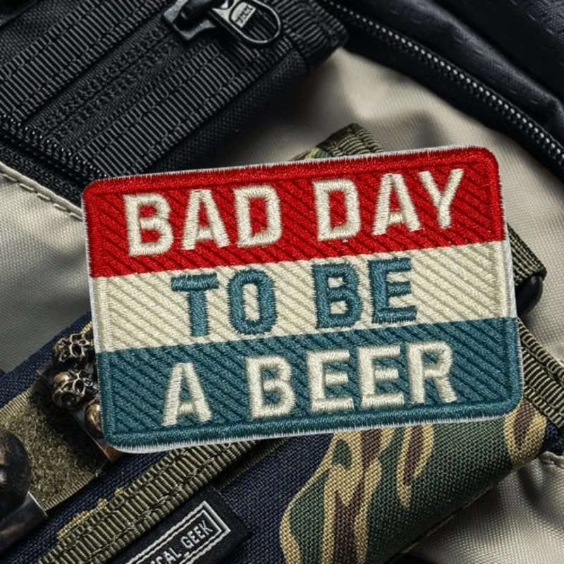 Parche bordado Bad Day To Be A Beer, chaleco táctico, insignia de moral con gancho y bucle, pegatinas para mochila, parches para brazalete para ropa - imagen 5