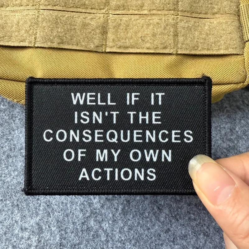 Bueno si no es las consecuencias de mis propias acciones insignia de moral gancho y bucle parche táctico ropa mochila accesorios DIY - imagen 3