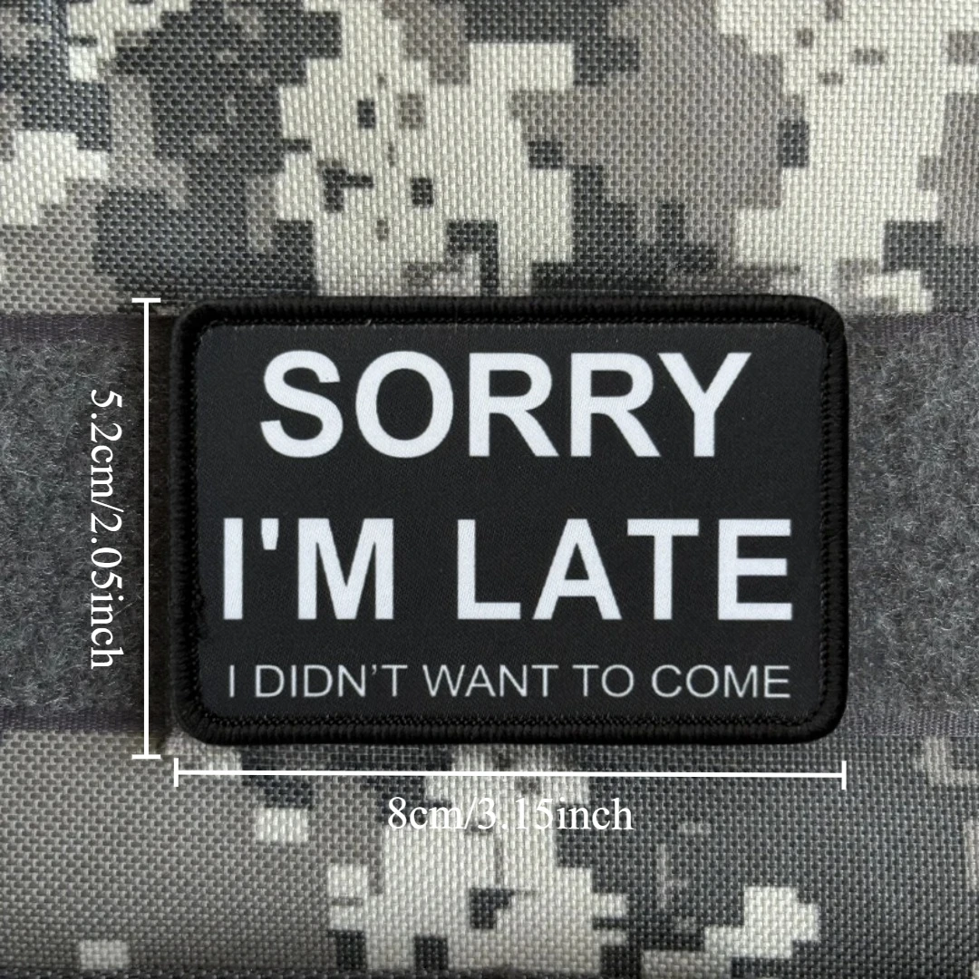 Parche militar "Sorry for Being Late, no quiero venir", insignia moral táctica, parches impresos para ropa, pegatina con emblema militar - imagen 2
