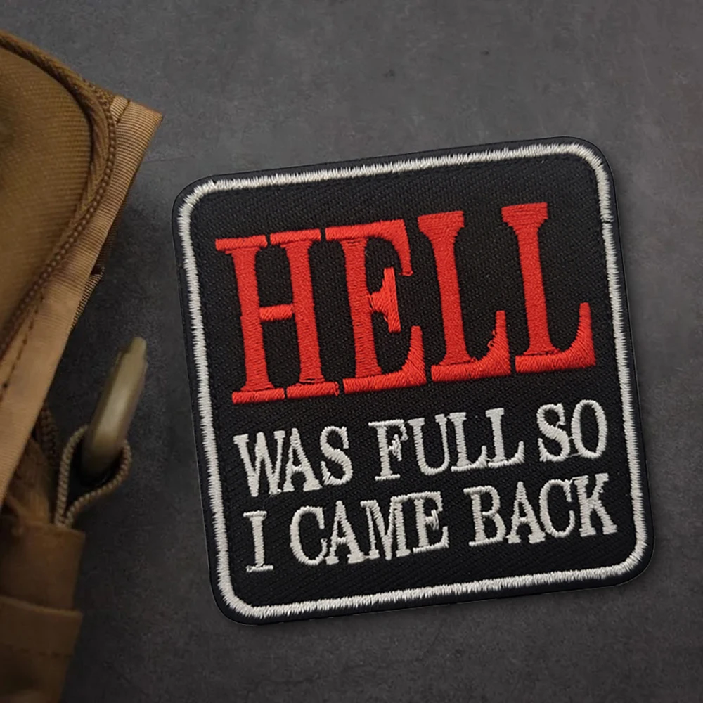 HELL WAS FULL SO I CAME BACK Fun Meme Velcros parche bordado táctico moral gancho bucle sujetador pegatina insignia para mochila