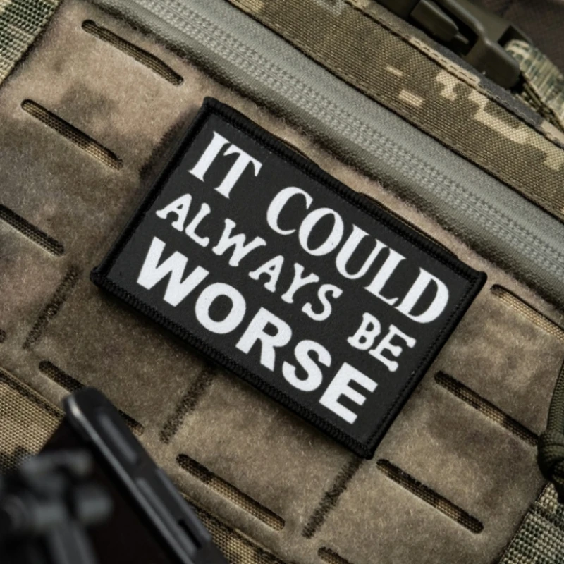 Parches de insignia de moral táctica "Always Be Worse", brazalete militar, pegatina de mochila con gancho y bucle impreso para ropa