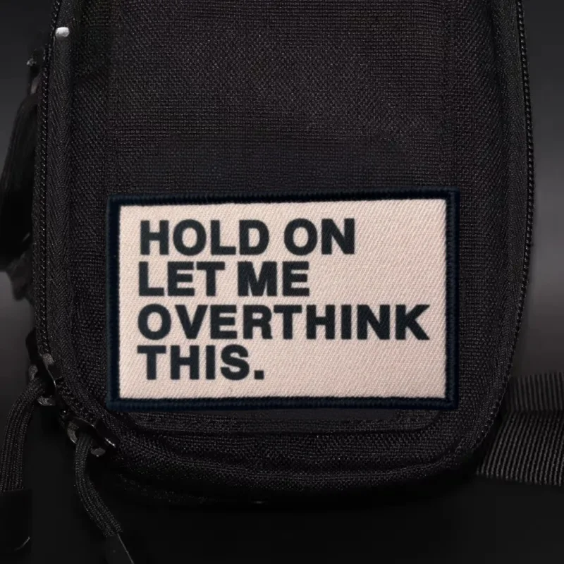 Parche "Hold on Let Overthink This", insignia de moral táctica, gancho y bucle estampado, mochila, ropa, pegatina decorativa, brazalete