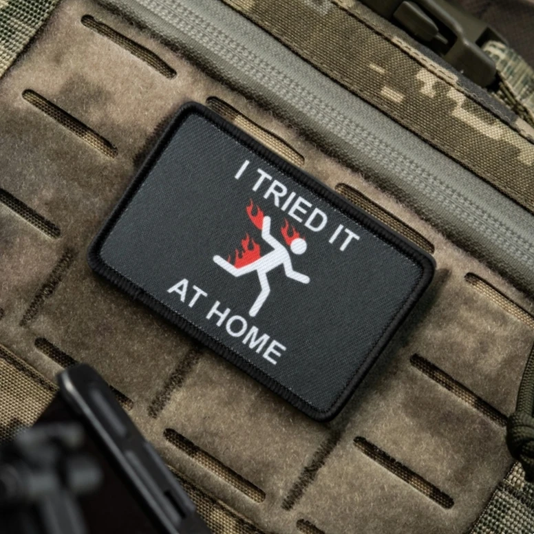 Parche "I TRIED IT AT HOME", insignia de moral táctica, parches de bucle de gancho impresos, brazalete militar táctico, pegatina para mochila