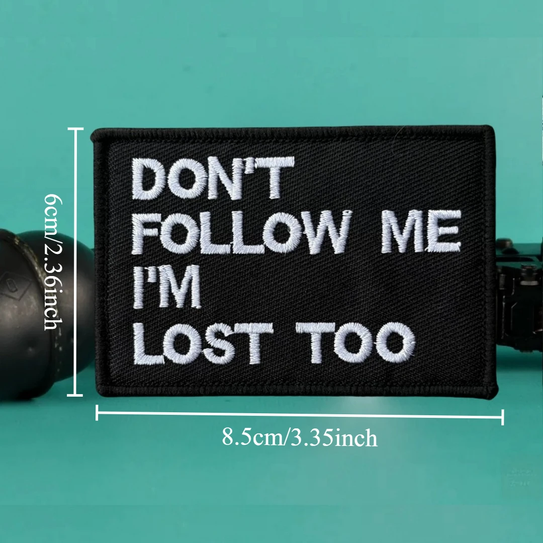 Don'T FOLLOW ME IM LOST TOO Parche táctico moral Mochila militar Adhesivo Parches bordados con gancho y bucle para ropa - imagen 2