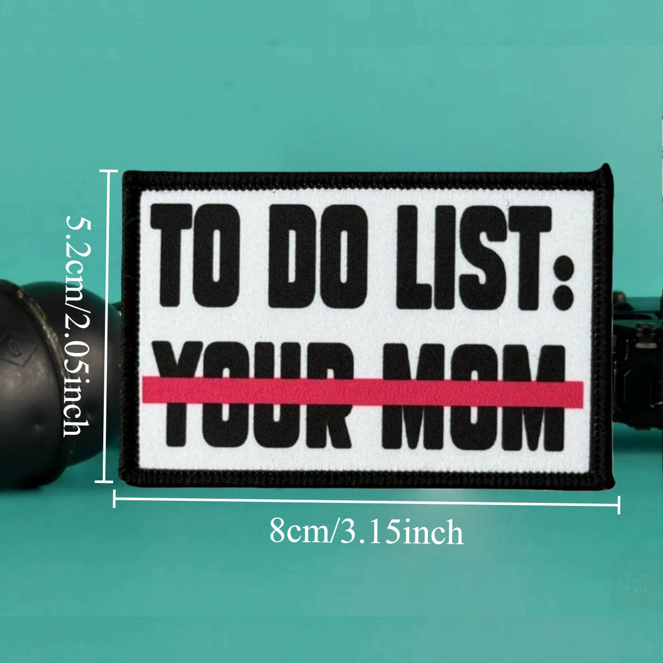 Lista de tareas: parche de tu mamá, insignia de moral táctica, parches de gancho y bucle impresos, pegatina de mochila personalizada del ejército militar táctico - imagen 2