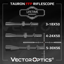 Mira Telescópica Vector Optics Tauron 3-18x50/4-24x50/5-30x56 FFP con Tecnología Alemana, Imagen de Diamante Clara e Iluminación para Caza y Competición.