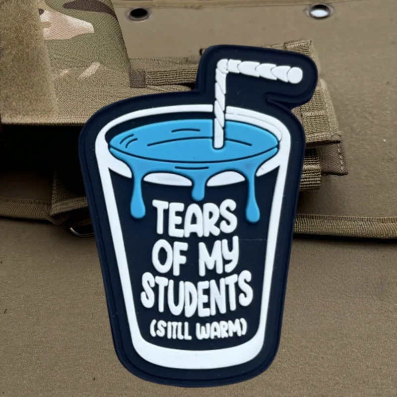 Parche de PVC 3D de lágrimas para mis estudiantes, chaleco táctico, insignia de moral con gancho y bucle, pegatina decorativa para mochila, parches para brazalete para ropa - imagen 3