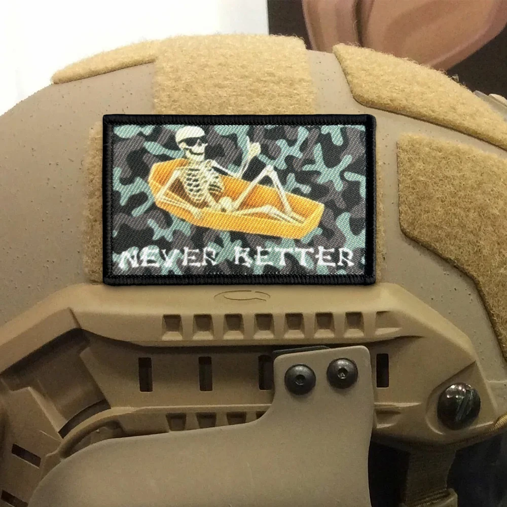 Never Better-insignia de moral de calavera, parches tácticos para ropa, parche de gancho y bucle, brazalete militar, pegatinas decorativas para mochila
