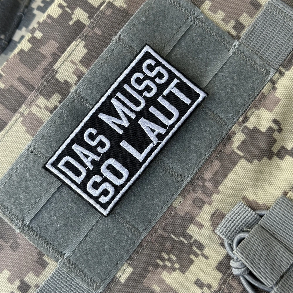 Parches de insignia de moral táctica "DAS MUSS SO LAUT", brazalete del ejército militar, gancho bordado y bucle, pegatina para mochila para ropa