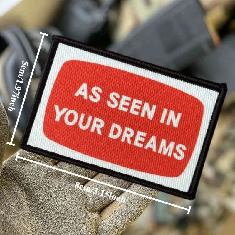 Parche "AS SEEN IN YOUR DREAMS" para ropa, brazalete impreso, insignia de moral táctica, parche militar con gancho, pegatina para mochila - imagen 3