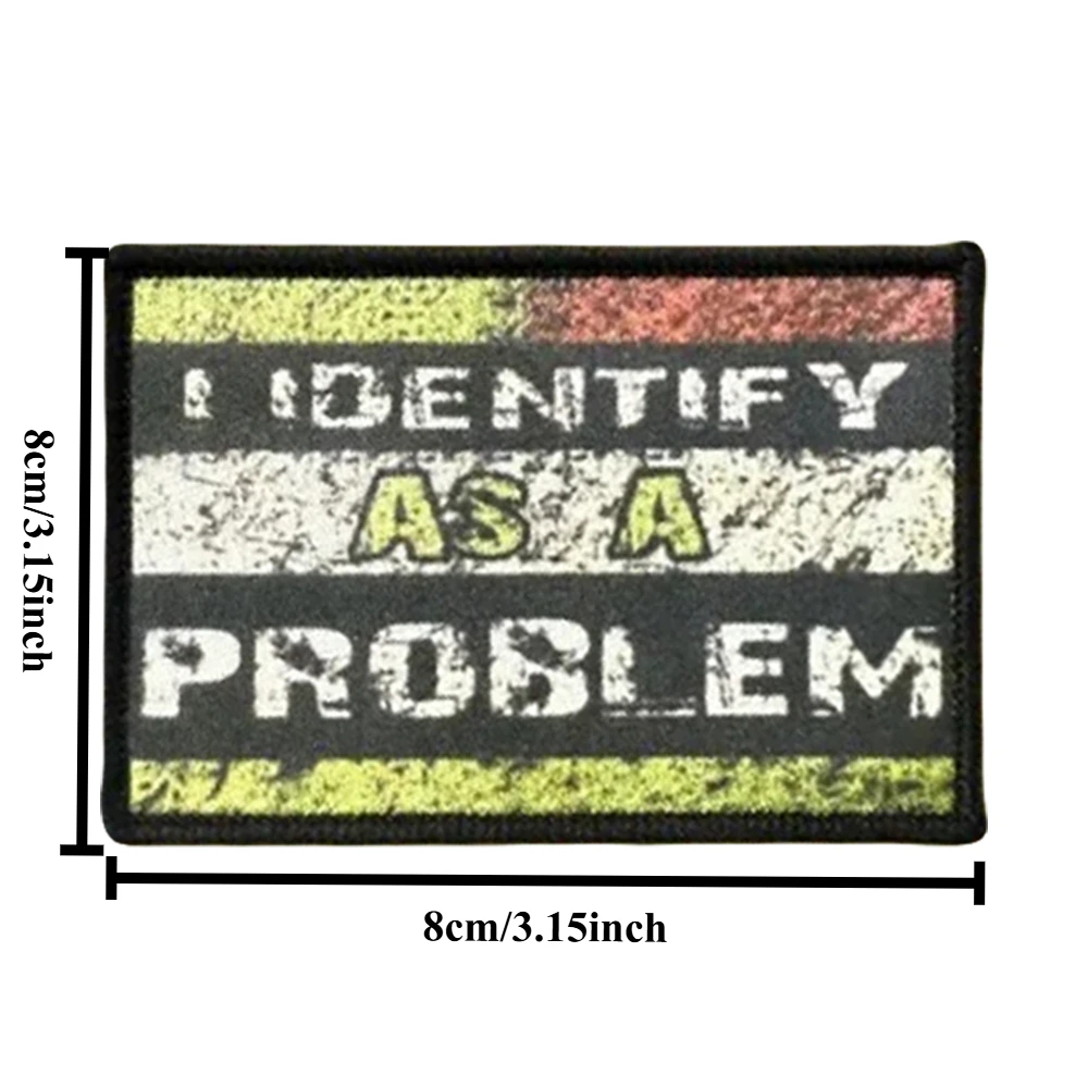 Identifique como un problema, parches tácticos de moral, parche divertido de gancho y bucle, insignia militar, brazalete, pegatinas para mochila - imagen 4