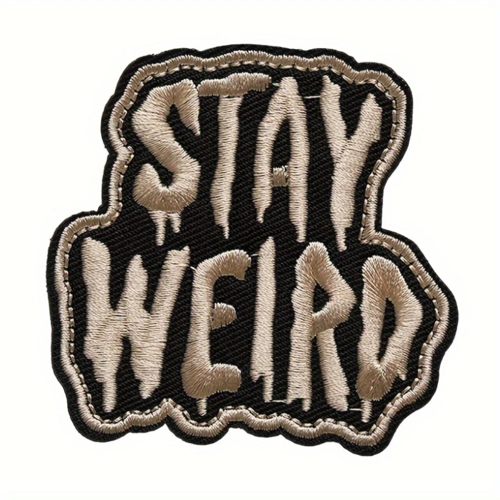 1pc STAY WEIRD divertido parche de Meme Velcros gancho y bucle militar-patch de sujeción bordado táctico moral para mochila Molle DIY