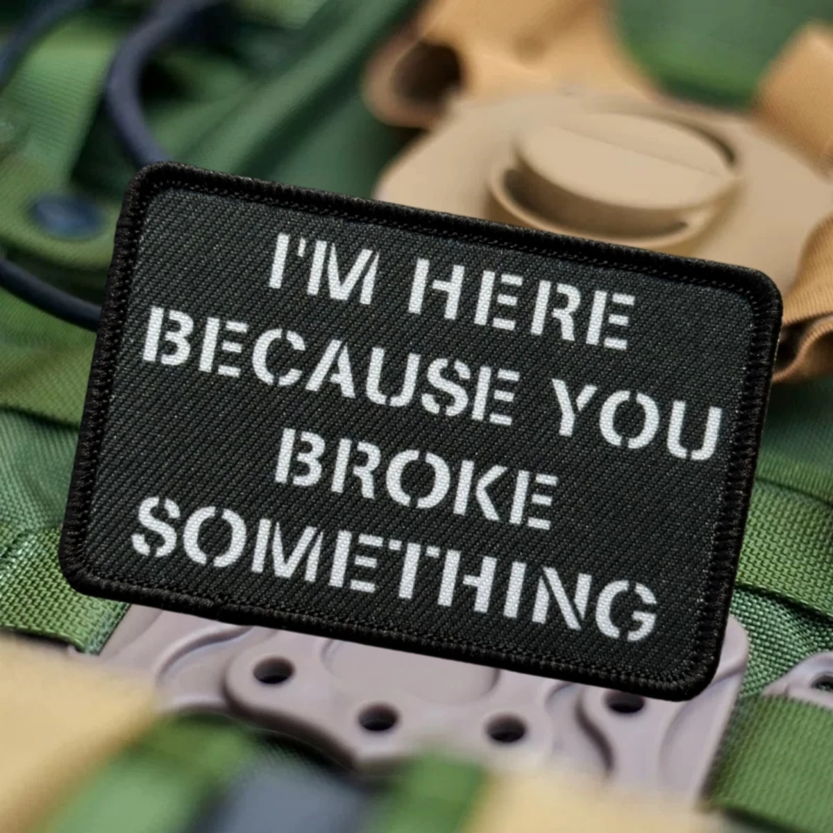 Parche "I'm Here Because You Broke Algo", insignia de moral táctica, parches de gancho y bucle impresos, pegatina para mochila del ejército militar - imagen 2