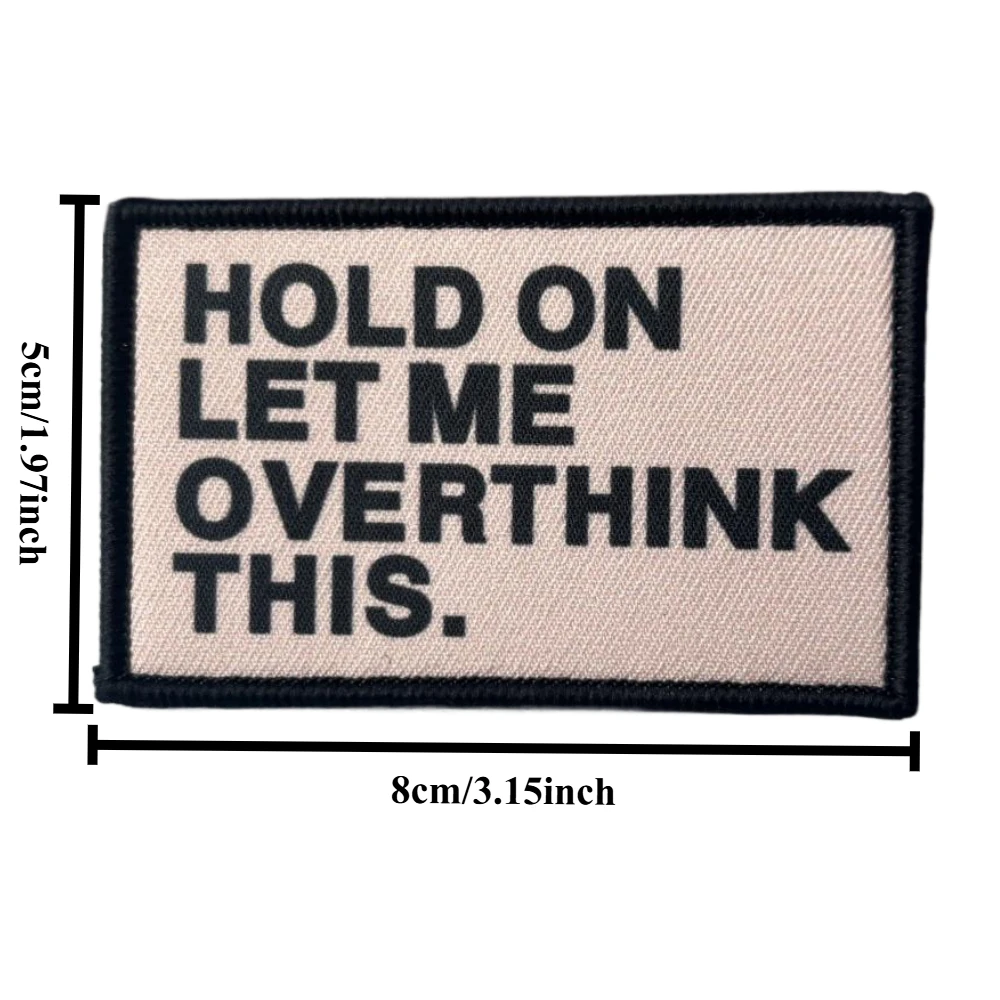 Hold On Let Me Overthink este parche táctico Airsoft, emblema de gancho y bucle impreso humorístico, insignia de moral militar, pegatinas para mochila - imagen 2
