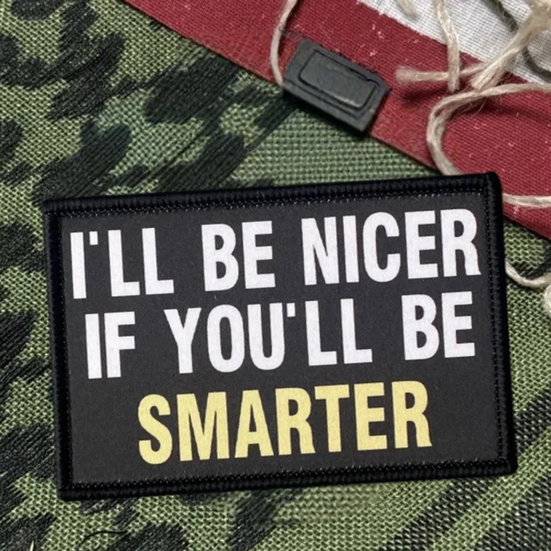 Estoy más bonito si youll Be más inteligente parche estampado chaleco táctico gancho y bucle insignia moral mochila pegatina brazalete parches para ropa - imagen 2