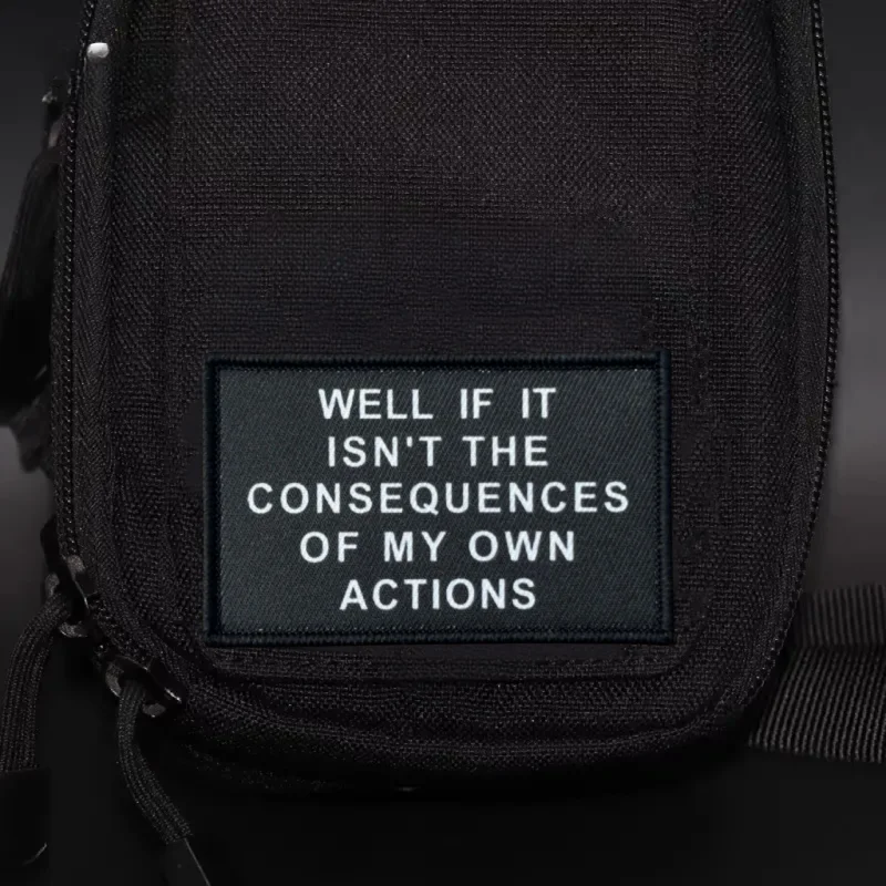 Parche "Viense si no es las consecuencias de mis propias acción", insignia táctica con estampado de gancho y bucle, mochila, ropa, pegatina, brazalete