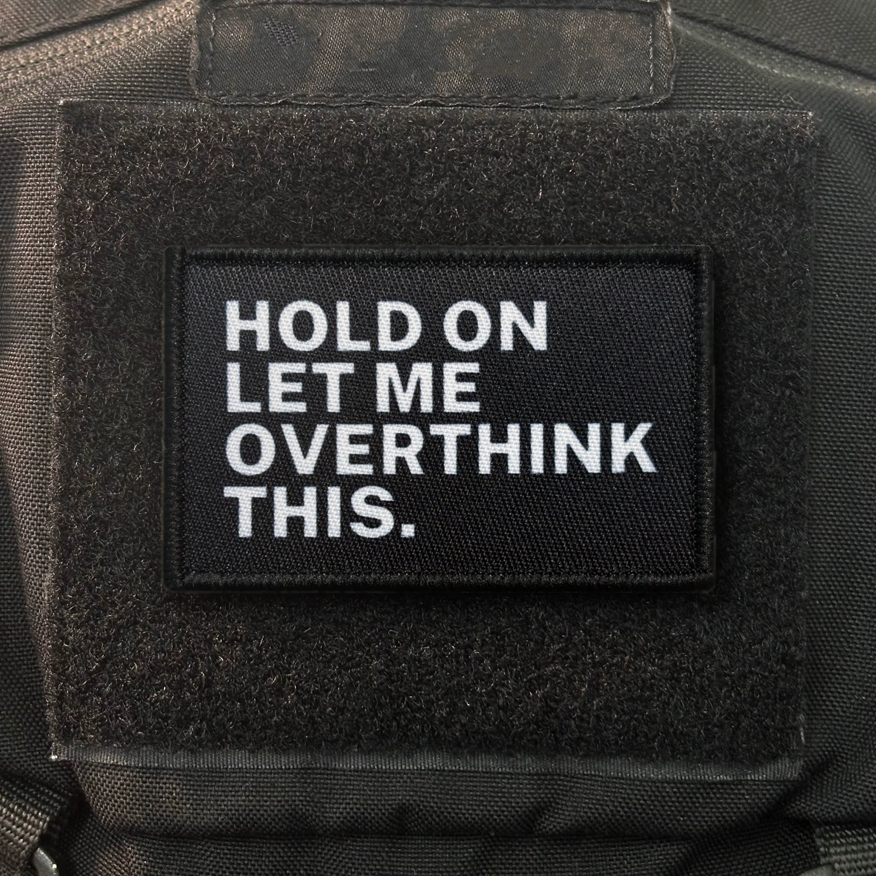 Parche táctico con velcro Hold On Let Me Overthink This divertido - imagen 3