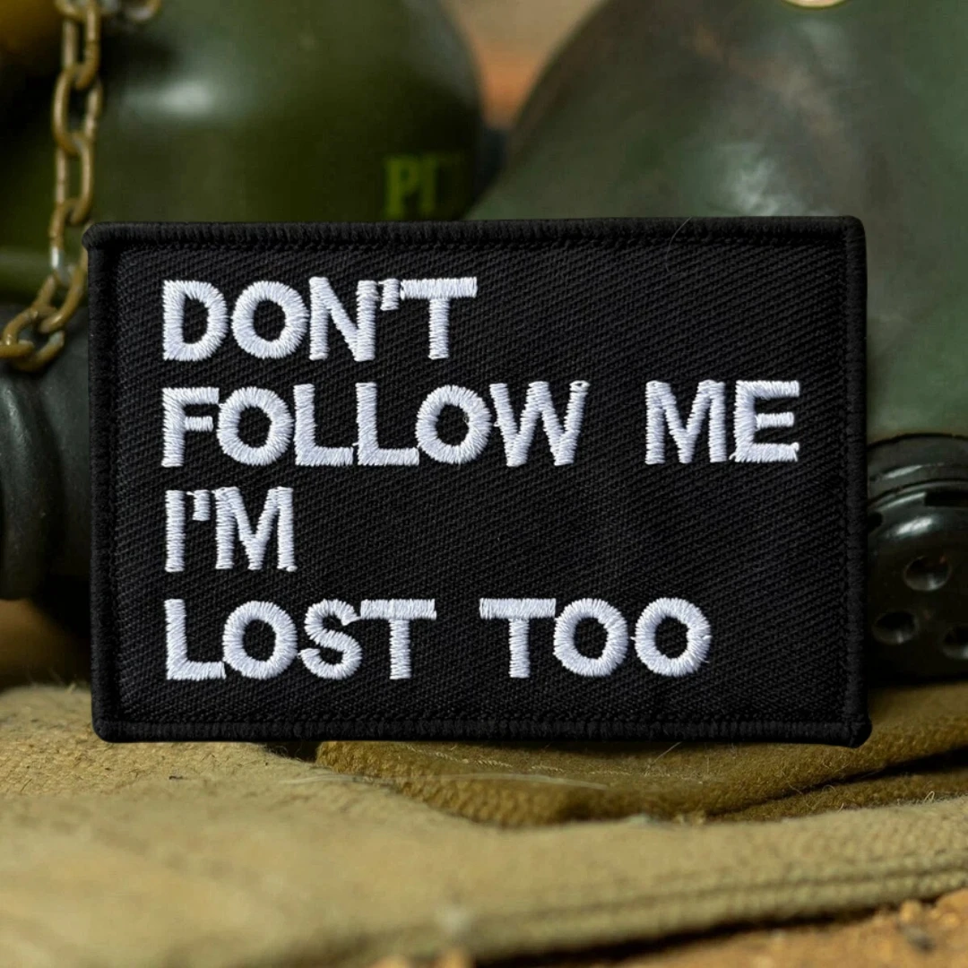 Don'T FOLLOW ME IM LOST TOO Parche táctico moral Mochila militar Adhesivo Parches bordados con gancho y bucle para ropa - imagen 5