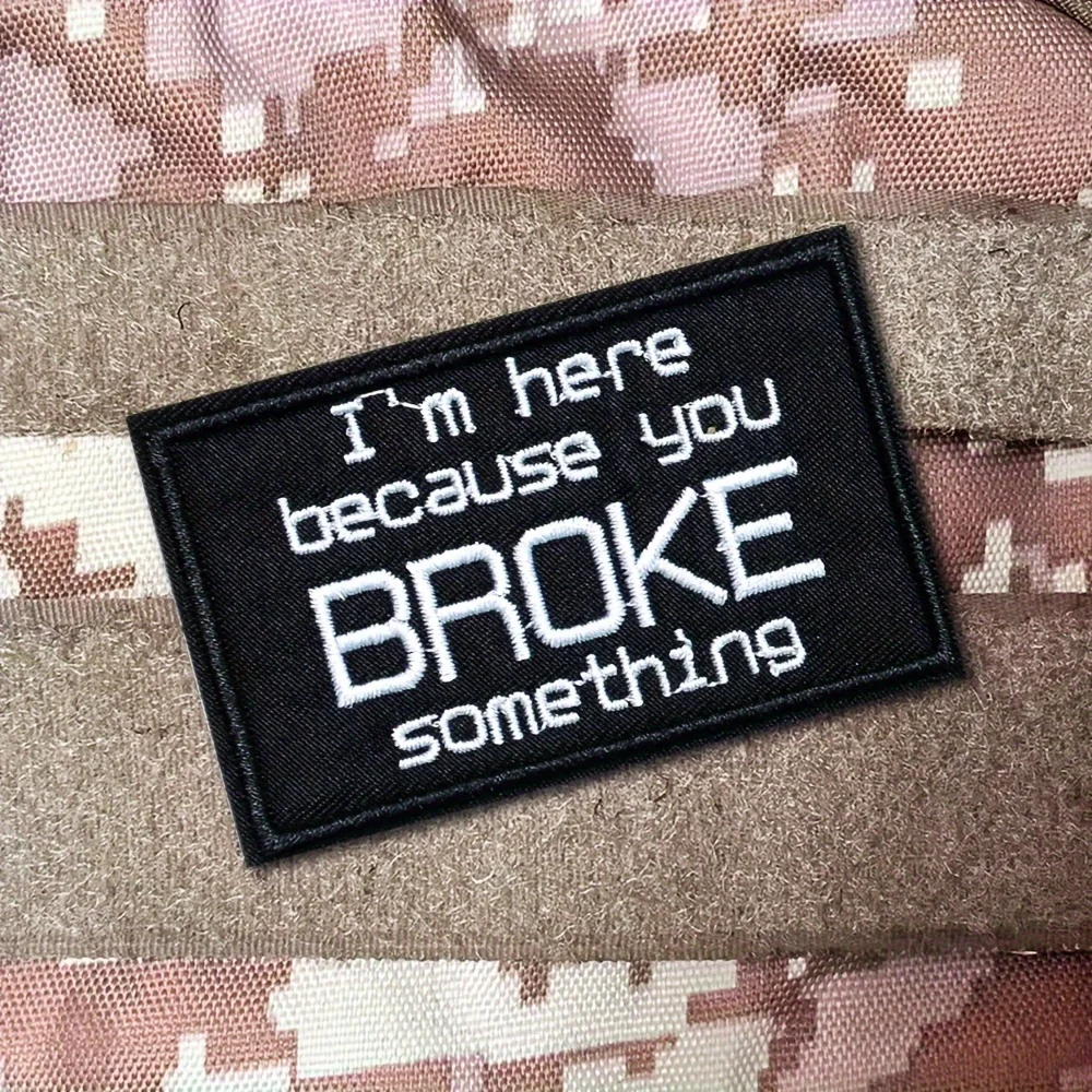 Parches Velcro Mochila TáCticos De Bordados BROKE SOMETHING-insignia de moral bordada táctica para mochila Molle, parche militar de Velcros, cierre de gancho y bucle, Meme divertido - imagen 2