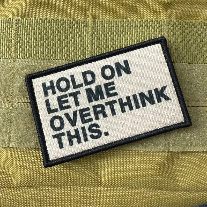 Parche táctico "Hold on Let Me Overthink This", parches de gancho y bucle, ropa, mochila, accesorios DIY - imagen 3
