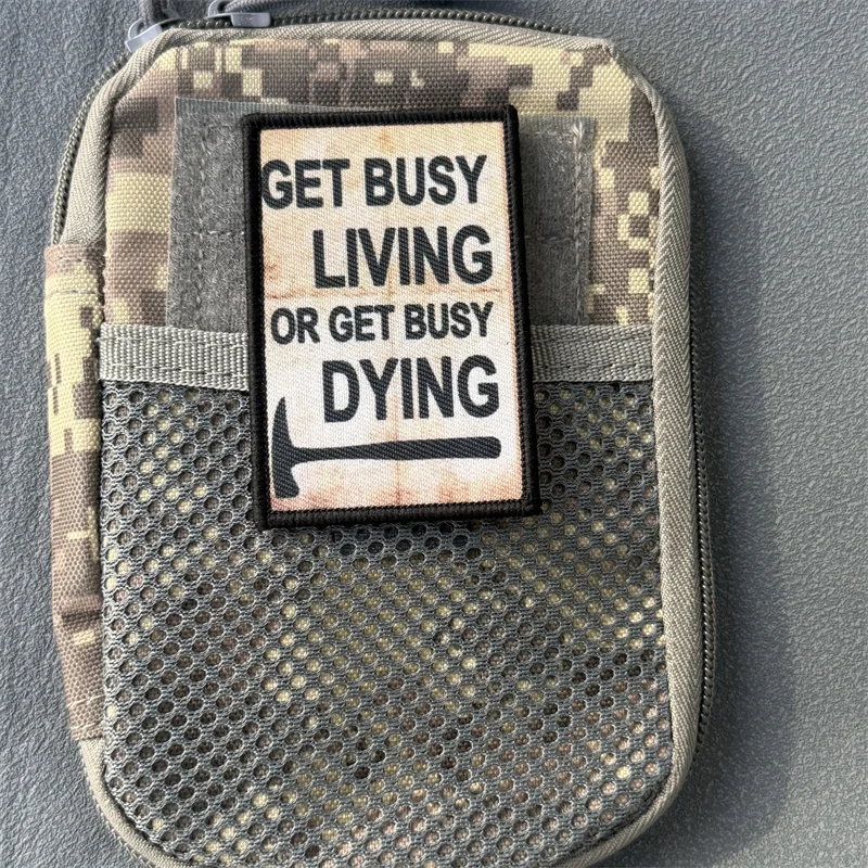 Parche estampado "GET BUSY LIVING OR GET BUSY DYING", insignia de moral táctica, gancho y bucle, mochila, decoración de ropa, pegatina, brazalete