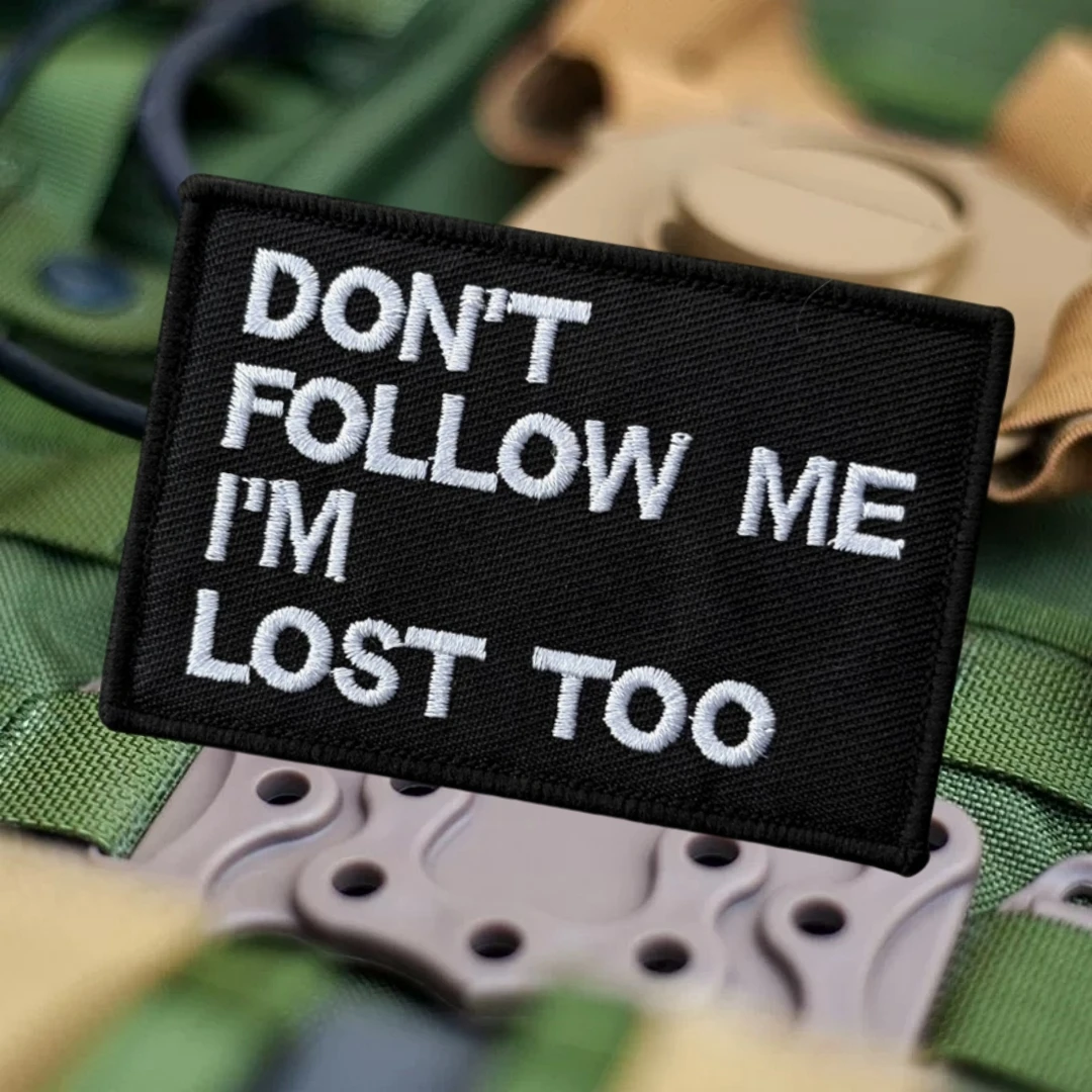 Don'T FOLLOW ME IM LOST TOO Parche táctico moral Mochila militar Adhesivo Parches bordados con gancho y bucle para ropa - imagen 3