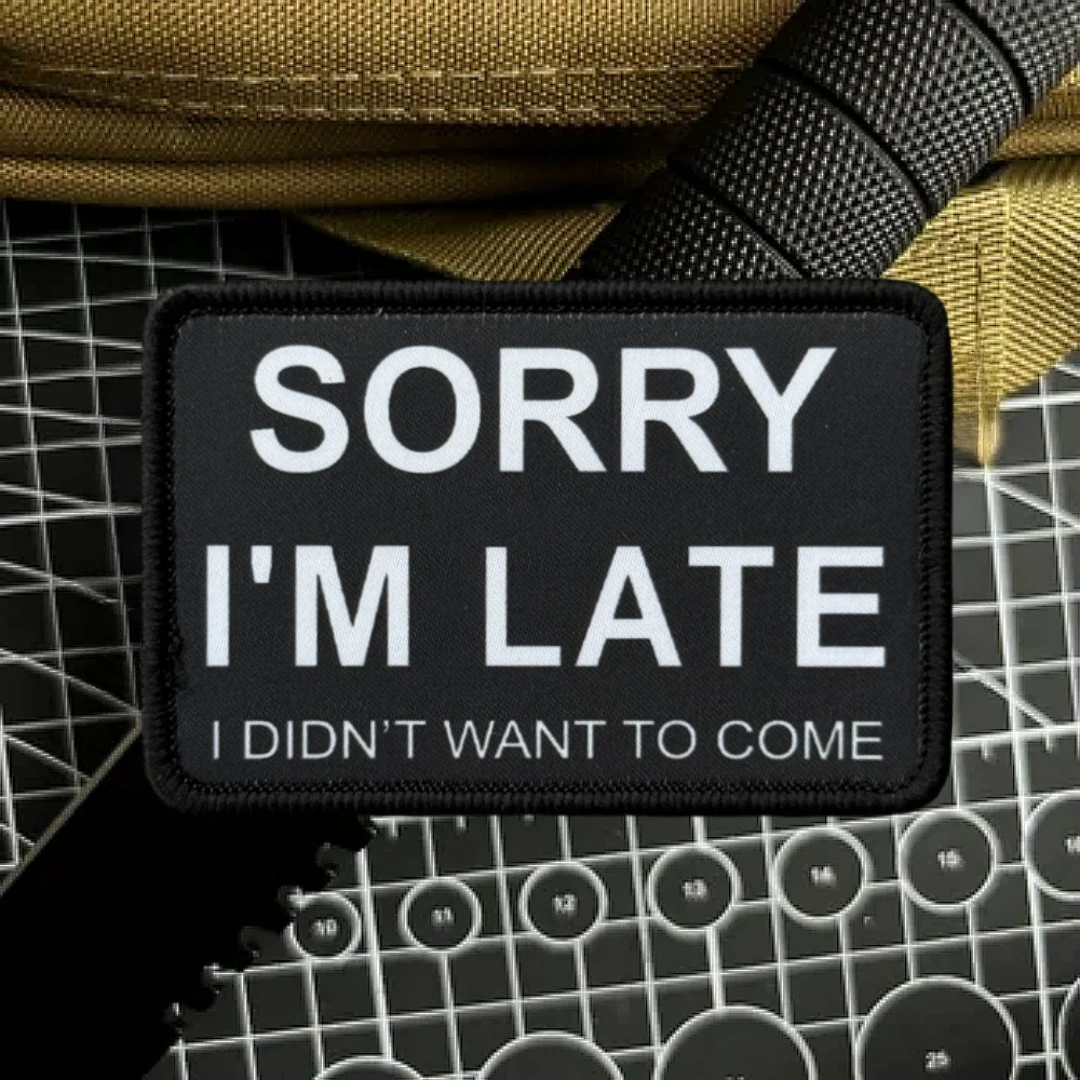 Parche militar "Sorry for Being Late, no quiero venir", insignia moral táctica, parches impresos para ropa, pegatina con emblema militar - imagen 4