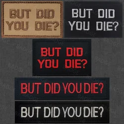 Did You Die – Parche táctico bordado con velcro para mochilas y chalecos