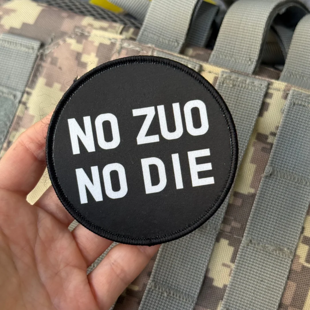 Parche de insignia de moral de arglo satírico "NO ZUO NO DIE", parches de gancho y bucle impresos tácticos militares para ropa, pegatina para mochila