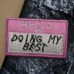 Hola estoy haciendo mi mejor divertido Meme Velcros parche bordado parche táctico moral gancho bucle sujetador pegatina insignia para mochila
